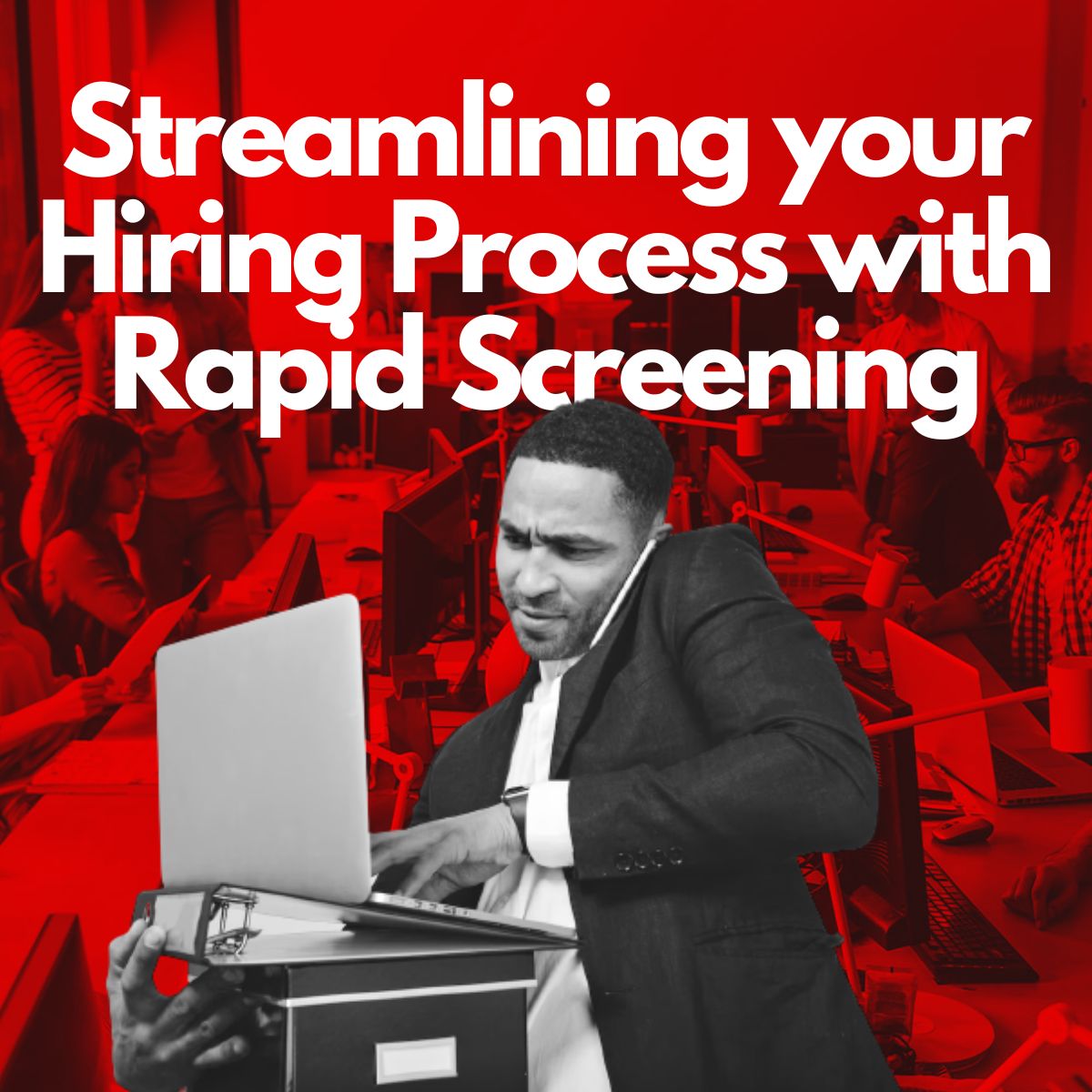 Streamlining Your Hiring Process with Rapid Screening